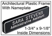 1-3/4" x 9-1/8" Plastic Frame w/Name Plate
Architectural Plastic Frame w/Name Plate, 1-3/4" x 9-1/8"